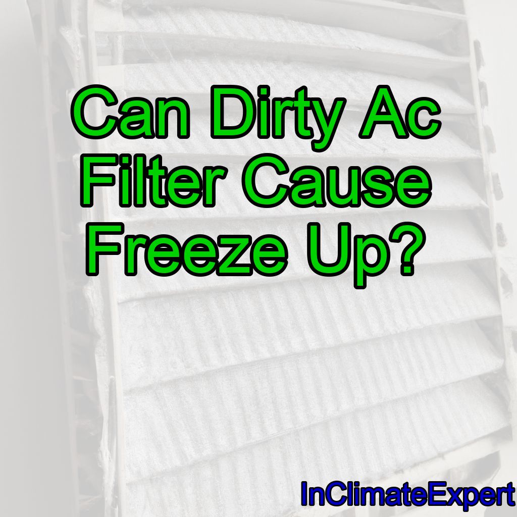 Can Dirty Ac Filter Cause Freeze Up?