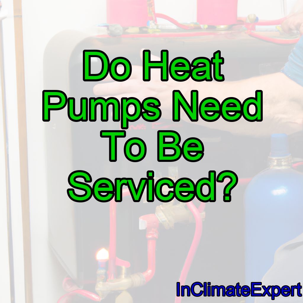 Do Heat Pumps Need To Be Serviced?