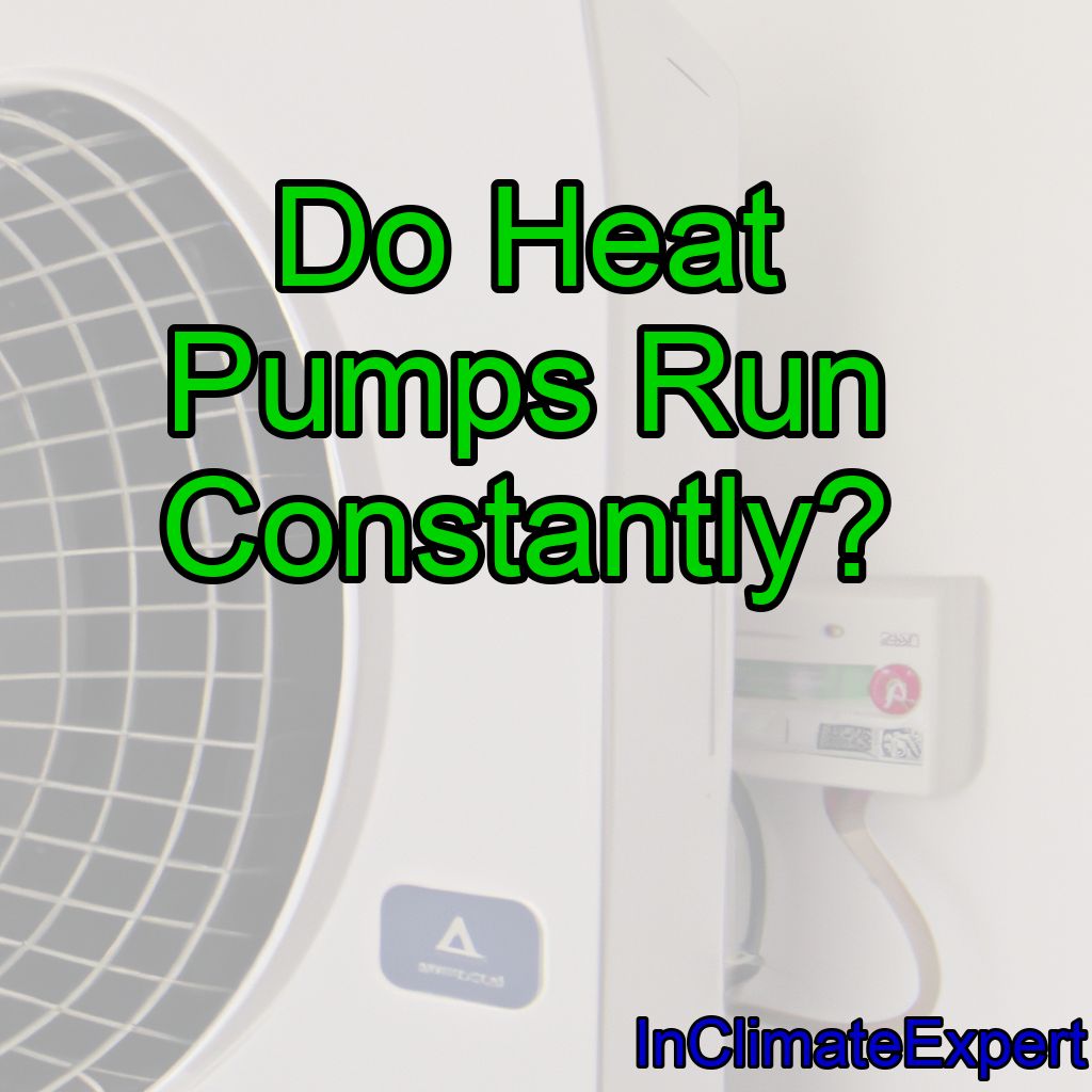 Do Heat Pumps Run Constantly?
