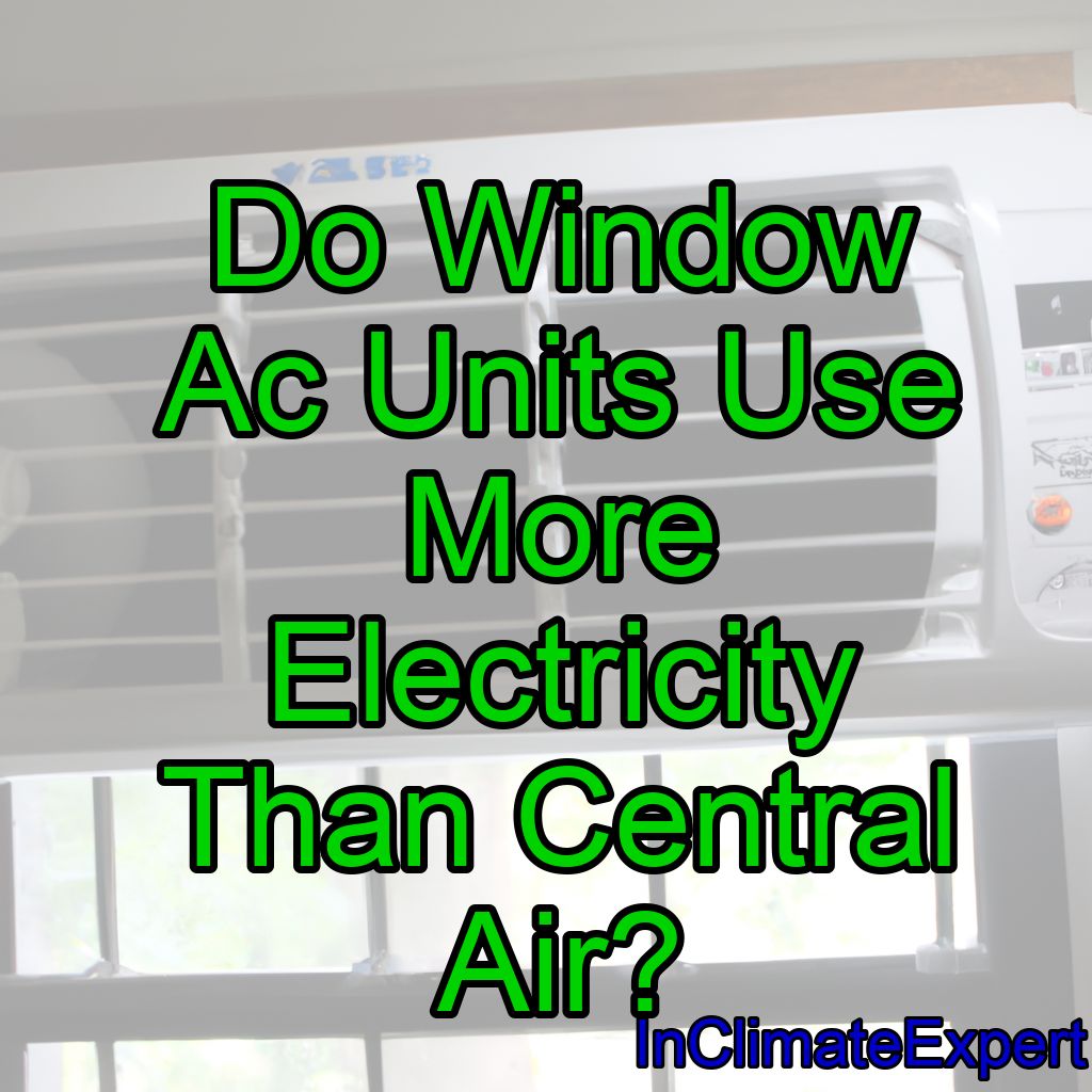 Do Window AC Units Use More Electricity Than Central Air?