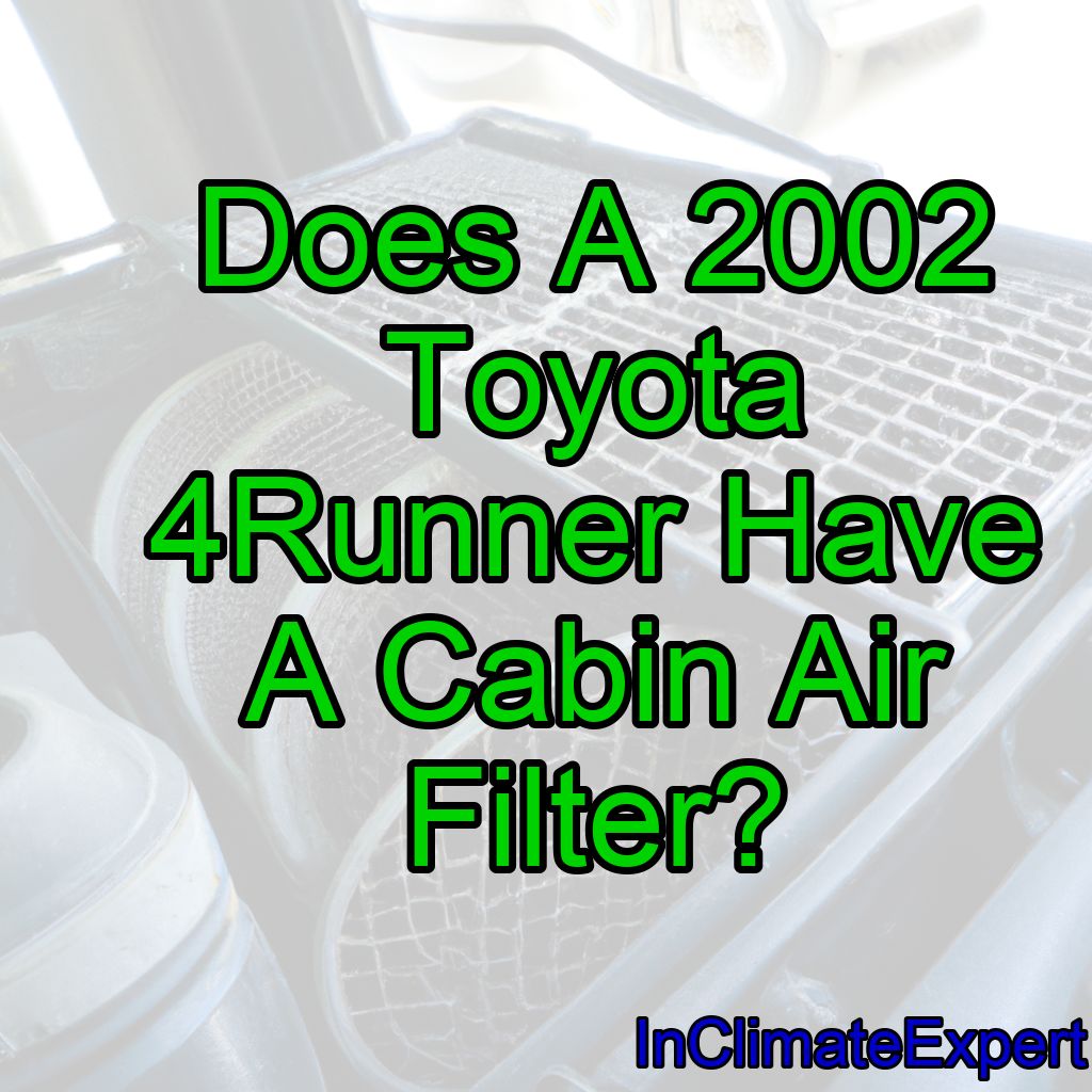 Does A 2002 Toyota 4Runner Have A Cabin Air Filter?