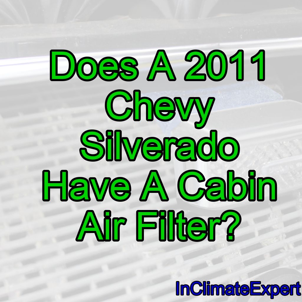 Does A 2011 Chevy Silverado Have A Cabin Air Filter?
