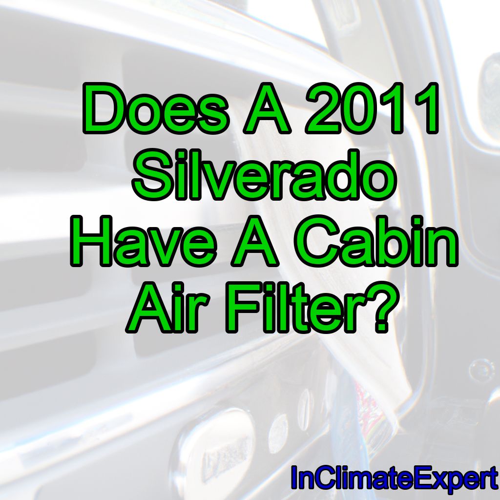Does A 2011 Silverado Have A Cabin Air Filter?