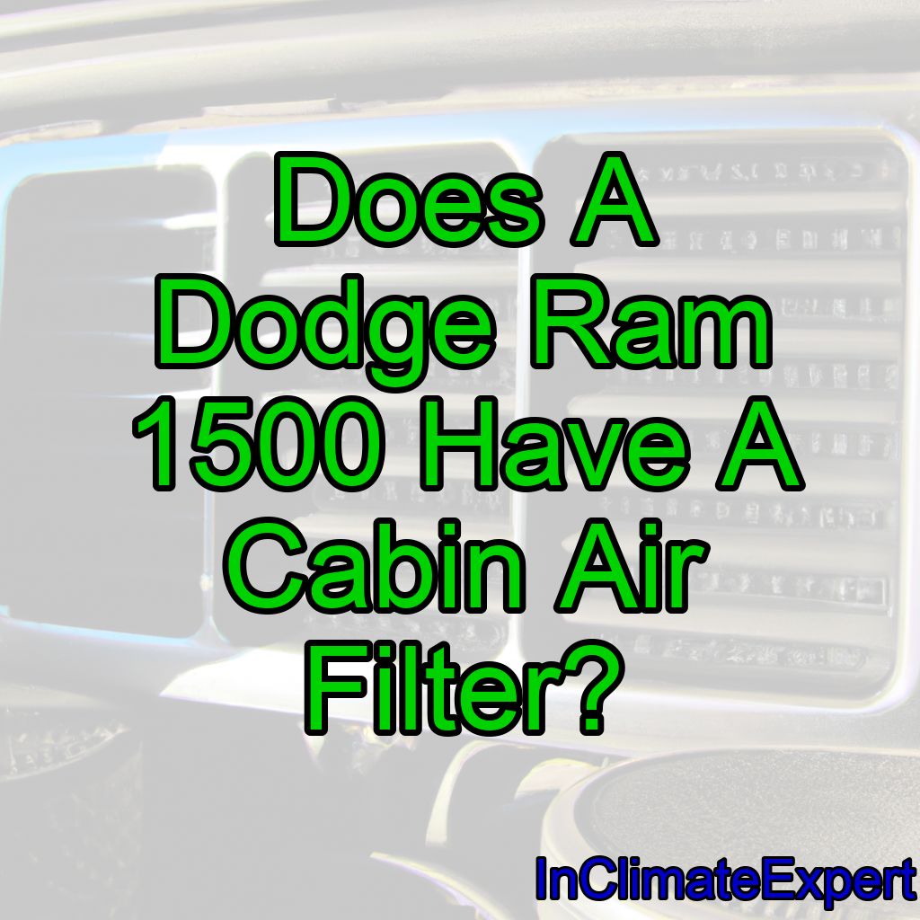 Does A Dodge Ram 1500 Have A Cabin Air Filter?