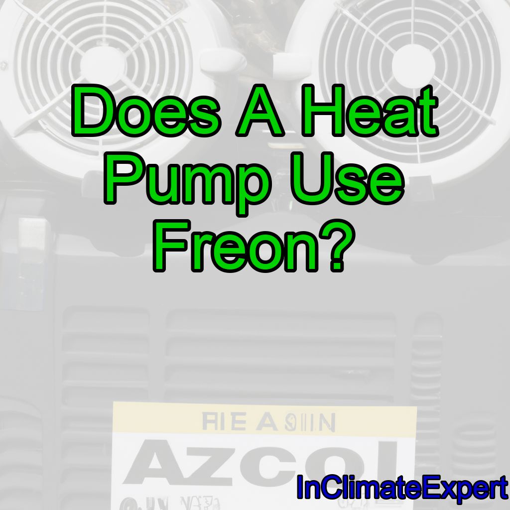 Does A Heat Pump Use Freon?