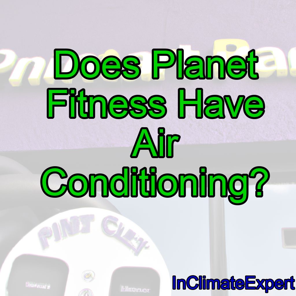 Does Planet Fitness Have Air Conditioning?