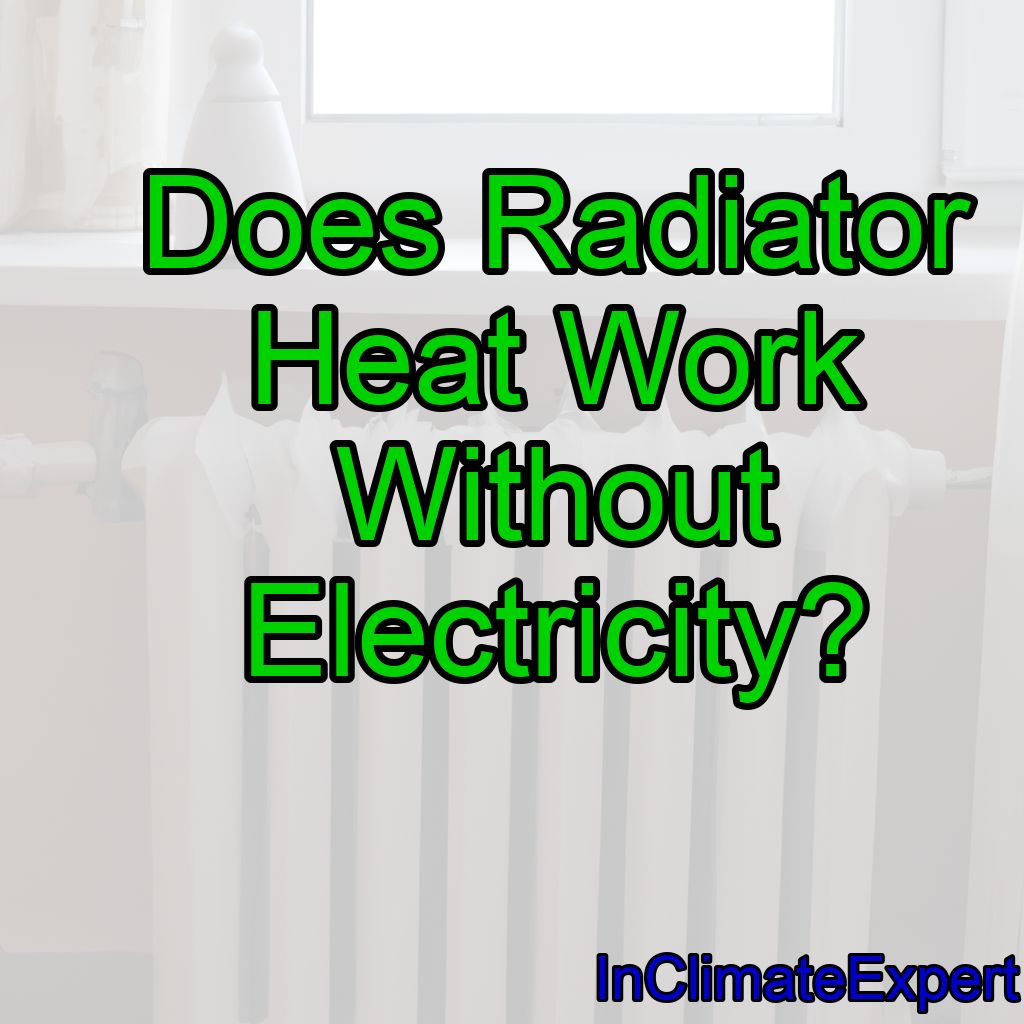 Does Radiator Heat Work Without Electricity?