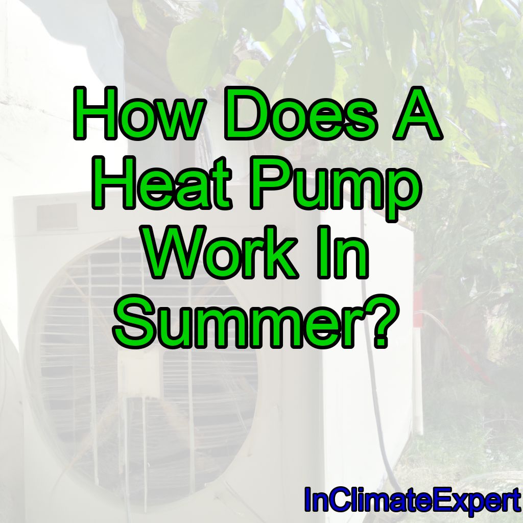 How Does A Heat Pump Work In Summer?