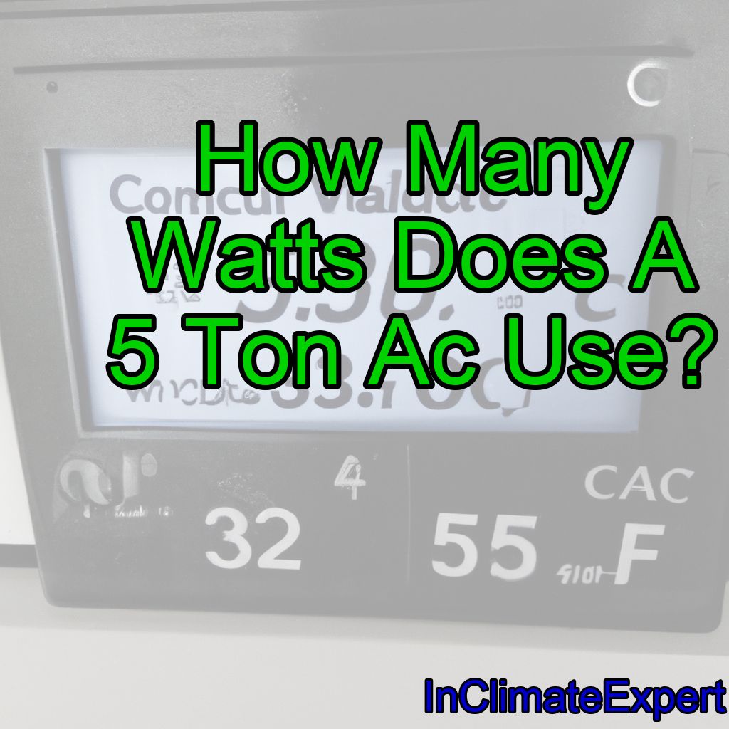 How Many Watts Does A 5 Ton Ac Use?