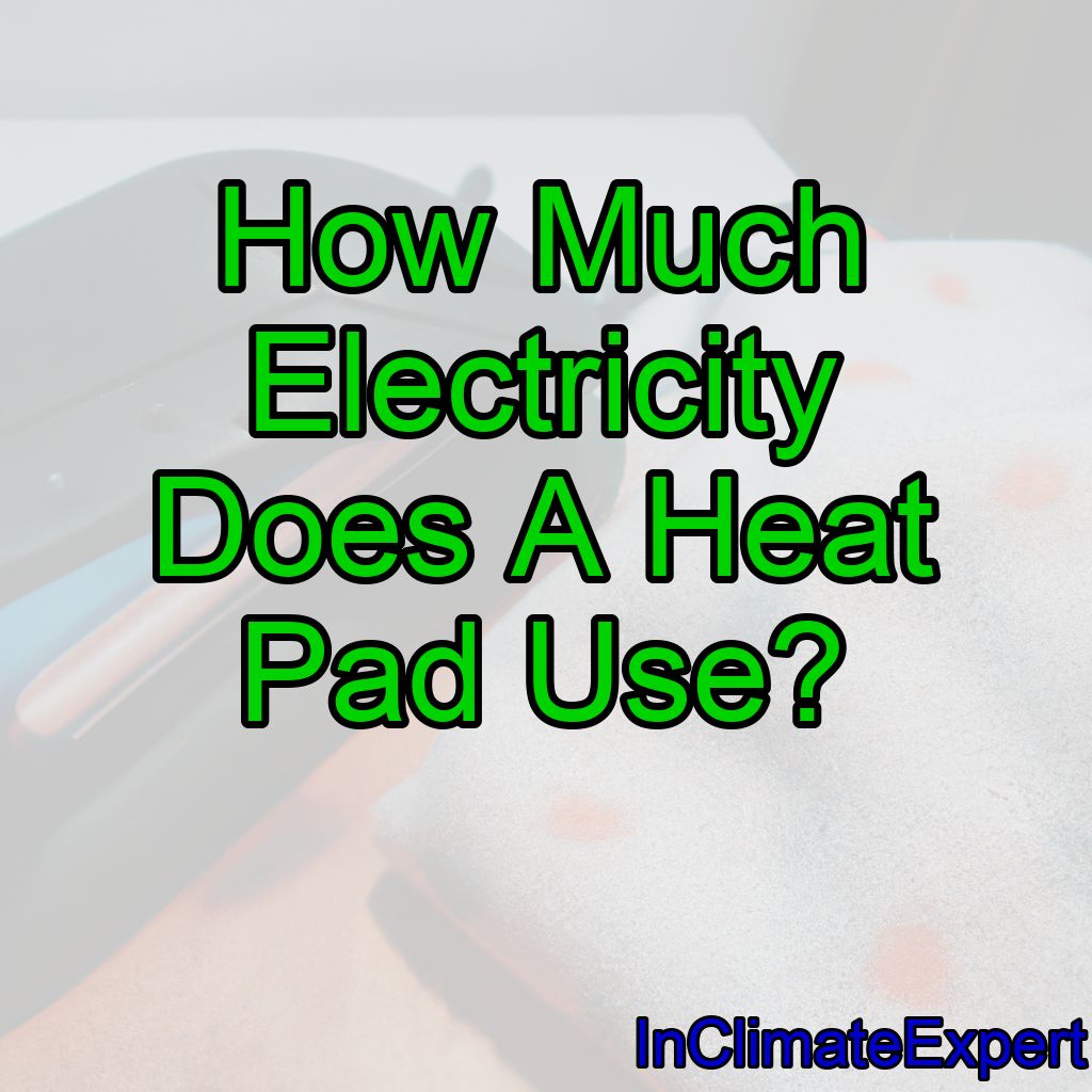 How Much Electricity Does A Heat Pad Use?