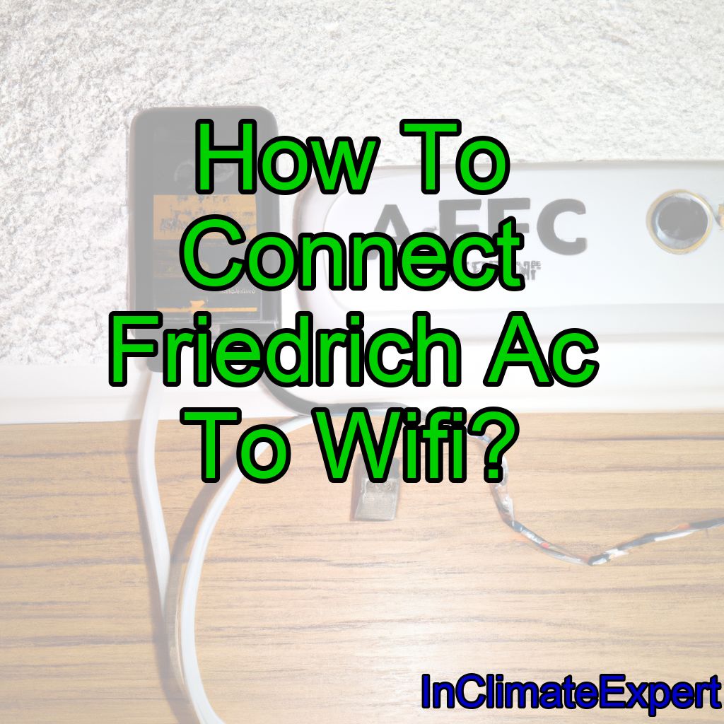 How To Connect Friedrich Ac To Wifi?