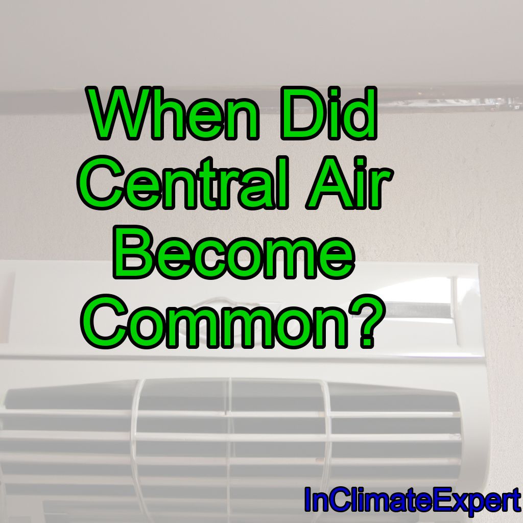 When Did Central Air Become Common?