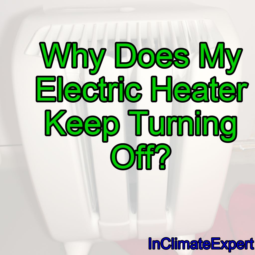 Why Does My Electric Heater Keep Turning Off?