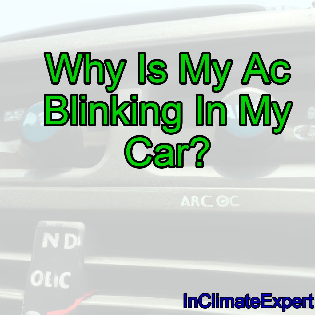 Why Is My Ac Blinking In My Car?