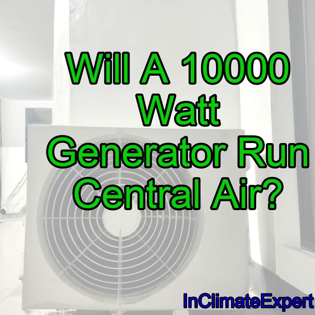 Will A 10000 Watt Generator Run Central Air?